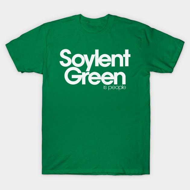 Soylent Green Is People T-Shirt by DankFutura